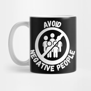 Negative People Mug